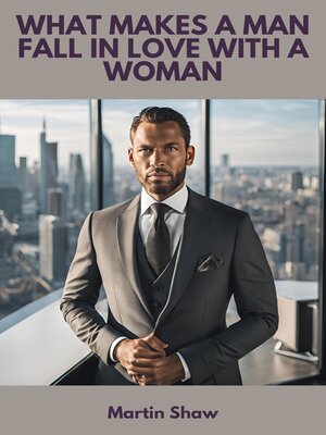 cover image of What Makes a Man Fall in Love With a Woman